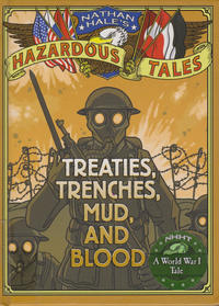 Cover Thumbnail for Nathan Hale's Hazardous Tales (Harry N. Abrams, 2012 series) #[4] - Treaties, Trenches, Mud, and Blood