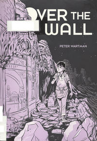 Cover Thumbnail for Over the Wall (Uncivilized Books, 2013 series) 