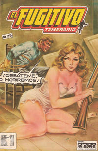 Cover Thumbnail for El Fugitivo Temerario (Editora Cinco, 1983 ? series) #96