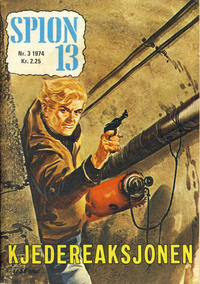 Cover Thumbnail for Spion 13 og John Steel (Serieforlaget / Se-Bladene / Stabenfeldt, 1963 series) #3/1974
