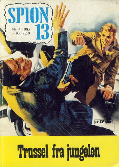 Cover for Spion 13 og John Steel (Serieforlaget / Se-Bladene / Stabenfeldt, 1963 series) #4/1985