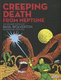 Cover Thumbnail for The Life and Comics of Basil Wolverton (Fantagraphics, 2014 series) #1 - Creeping Death from Neptune (1909-1941)