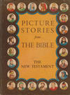 Cover for Picture Stories From the Bible the New Testament (Bible Pictures, 1953 ? series) 