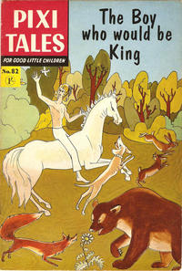 Cover Thumbnail for Pixi Tales (Thorpe & Porter, 1959 series) #82 - The Boy who Would Be King