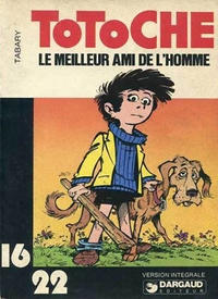 Cover Thumbnail for Collection 16/22 (Dargaud, 1977 series) #24 - Totoche - Le meilleur ami de l'homme