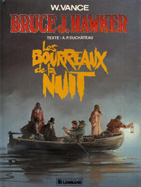 Cover Thumbnail for Bruce J. Hawker (Le Lombard, 1985 series) #6 - Les bourreaux de la nuit