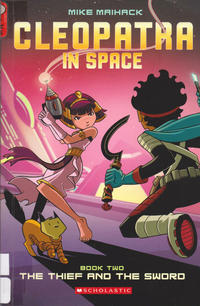 Cover Thumbnail for Cleopatra in Space (Scholastic, 2015 ? series) #2 - The Thief and the Sword