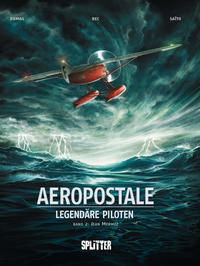 Cover Thumbnail for Aeropostale - Legendäre Piloten (Splitter Verlag, 2015 series) #2 - Jean Mermoz