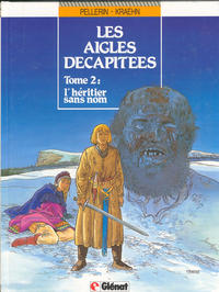 Cover Thumbnail for Les Aigles Décapitées (Glénat, 1986 series) #2 - L'Héritier sans Nom [Première édition]