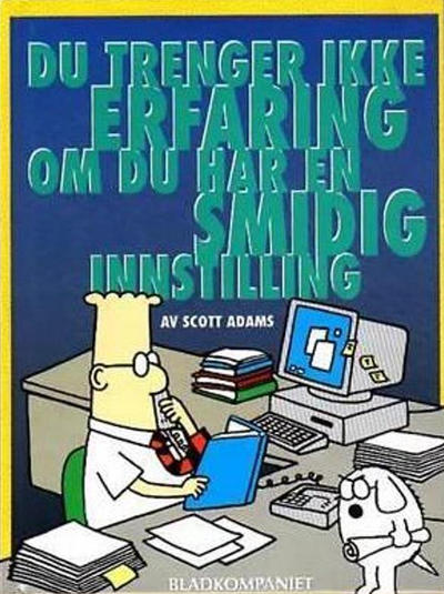 Cover for Dilbert bok (Bladkompaniet / Schibsted, 1998 series) #[01] - Du trenger ikke erfaring om du har en smidig innstilling [Bokhandelutgave]