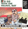 Cover for I'd Go with the Helmet, Ray (A Doonesbury Book) (Andrews McMeel, 1991 series) 