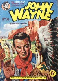 Cover Thumbnail for John Wayne Adventure Comics (World Distributors, 1950 ? series) #31