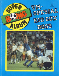 Cover Thumbnail for Boing superalbum (Serieforlaget / Se-Bladene / Stabenfeldt, 1985 series) #2/1986 - VM-spesial [Salgsutgave]