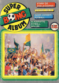 Cover Thumbnail for Boing superalbum (Serieforlaget / Se-Bladene / Stabenfeldt, 1985 series) #1/1988 - Stark og ødeleggeren