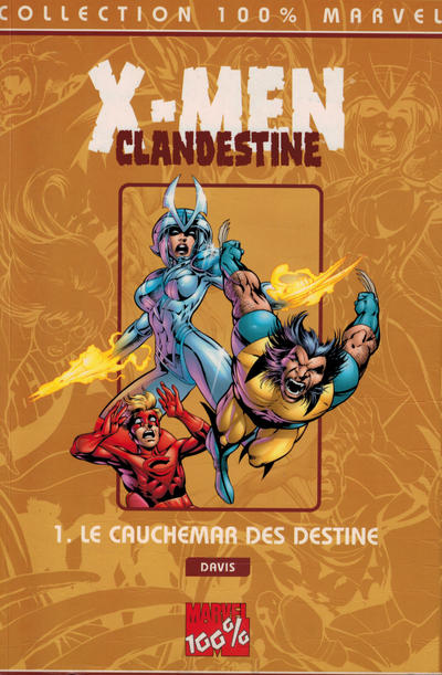 Cover for 100% Marvel : X-Men / Clandestine (Panini France, 1999 series) #1. Le cauchemar des Destine