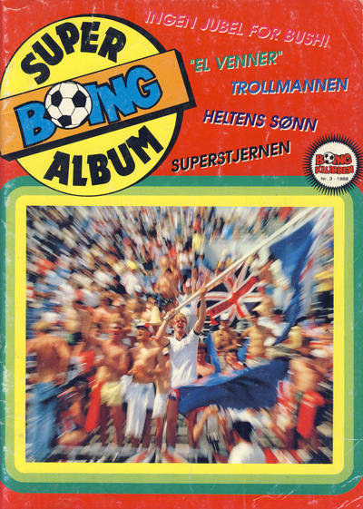 Cover for Boing superalbum (Serieforlaget / Se-Bladene / Stabenfeldt, 1985 series) #3/1988 - Ingen jubel for Bush!