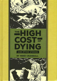 Cover Thumbnail for The Fantagraphics EC Artists' Library (Fantagraphics, 2012 series) #15 - The High Cost of Dying and Other Stories