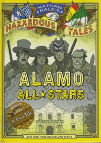 Cover Thumbnail for Nathan Hale's Hazardous Tales (Harry N. Abrams, 2012 series) #[6] - Alamo All-Stars