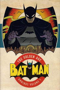 Cover Thumbnail for Batman: The Golden Age Omnibus (DC, 2015 series) #1