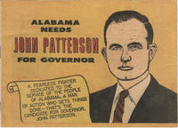 Cover Thumbnail for Alabama Needs John Patterson for Governor (John Patterson, 1958 series) 