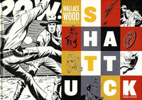 Cover Thumbnail for Wallace Wood Presents Shattuck [Original Art Edition] (Fantagraphics, 2016 series) 