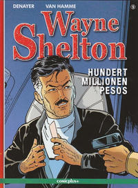 Cover Thumbnail for Wayne Shelton (comicplus+, 2002 series) #9 - Hundert Millionen Pesos