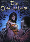 Cover for Die Opalwälder (Kult Editionen, 2005 series) #7 - Der Biss des schwarzen Steins