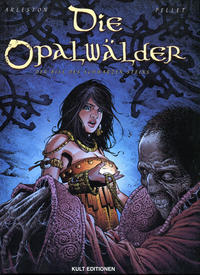 Cover Thumbnail for Die Opalwälder (Kult Editionen, 2005 series) #7 - Der Biss des schwarzen Steins