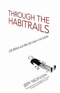 Cover Thumbnail for Through the Habitrails, Life Before and After My Career in the Cubicles (Dover Publications, 2016 series) 