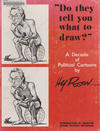 Cover for "Do They Tell You What to Draw?"  A Decade of Political Cartoons by Hy Rosen (Times Union, 1980 series) 