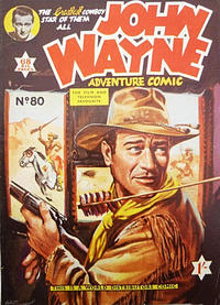 Cover Thumbnail for John Wayne Adventure Comics (World Distributors, 1950 ? series) #80
