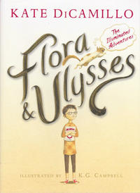 Cover Thumbnail for Flora & Ulysses: The Illuminated Adventures (Candlewick Press, 2013 series) 