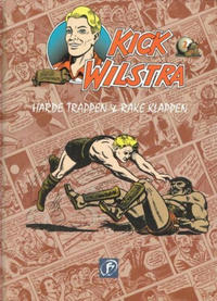 Cover Thumbnail for Kick Wilstra (Boumaar, 1996 series) #2 - Harde trappen & rake klappen