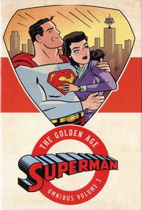 Cover Thumbnail for Superman: The Golden Age Omnibus (DC, 2013 series) #3