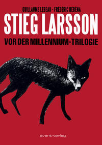 Cover Thumbnail for Stieg Larsson - Vor der Millennium-Trilogie (avant-verlag, 2013 series) 