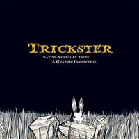Cover Thumbnail for Trickster:  Native American Tales:  A Graphic Collection (Fulcrum Books, 2010 series) 