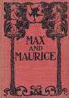 Cover Thumbnail for Max and Maurice -- A Juvenile History in Seven Tricks (1871 series)  [1895]
