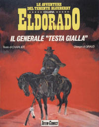 Cover Thumbnail for Le avventure del tenente Blueberry [Collana Eldorado] (Edizioni Nuova Frontiera, 1982 series) #10 - Il generale "Testa Gialla"