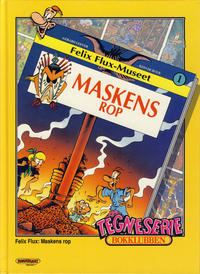 Cover Thumbnail for Tegneseriebokklubben (Hjemmet / Egmont, 1985 series) #77 - Mikke Mus: Selsomlast; Felix Flux: Maskens rop