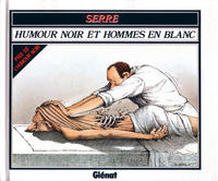 Cover Thumbnail for Humour noir et hommes en blanc (Glénat, 1975 series) 