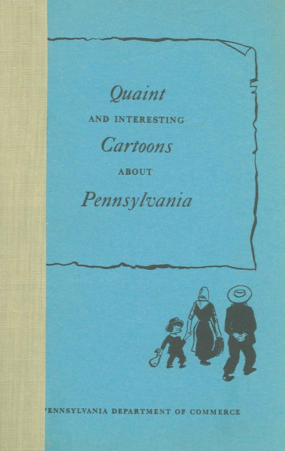 Cover for Quaint and Interesting Cartoons About Pennsylvania (Pennsylvania Department of Commerce, 1947 series) 