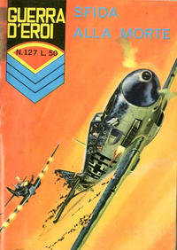 Cover Thumbnail for Guerra D'Eroi (Editoriale Corno, 1965 series) #127