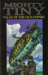 Cover for Mighty Tiny: Tales of the Old Empire (Antarctic Press, 1996 series) #1