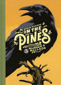 Cover Thumbnail for In the Pines: 5 Murder Ballads (Fantagraphics, 2017 series) 