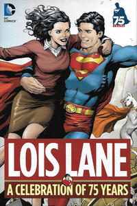 Cover Thumbnail for Lois Lane: A Celebration of 75 Years (DC, 2013 series) 