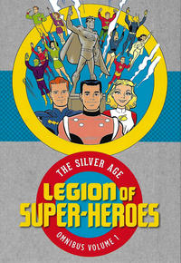 Cover Thumbnail for Legion of Super-Heroes: The Silver Age Omnibus (DC, 2017 series) #1