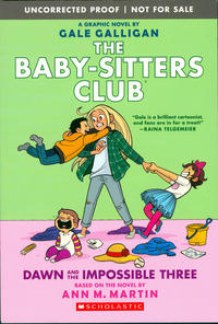 Cover Thumbnail for The Baby-Sitters Club (Scholastic, 2015 series) #5 - Dawn and the Impossible Three [Uncorrected Proof]