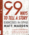 Cover for 99 Ways to Tell a Story:  Exercises in Style (Chamberlain Brothers, 2004 series) 