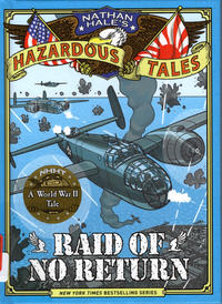 Cover Thumbnail for Nathan Hale's Hazardous Tales (Harry N. Abrams, 2012 series) #7 - Raid of No Return: A World War II Tale of the Doolittle Raid