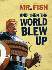 Cover Thumbnail for And Then the World Blew Up (Fantagraphics, 2017 series) 